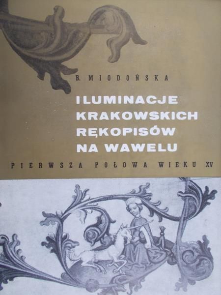 Miodońska Barbara - Iluminacje Krakowskich Rękopisów