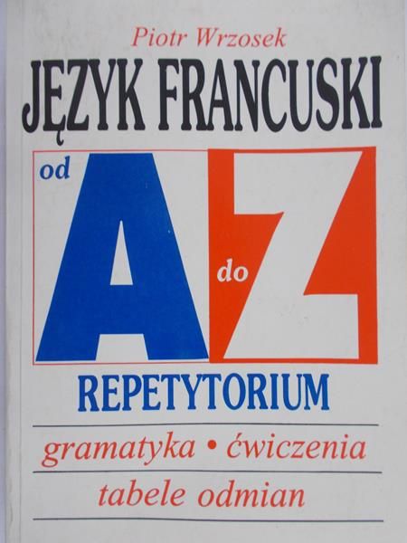 Wrzosek Piotr - Język francuski od A do Z