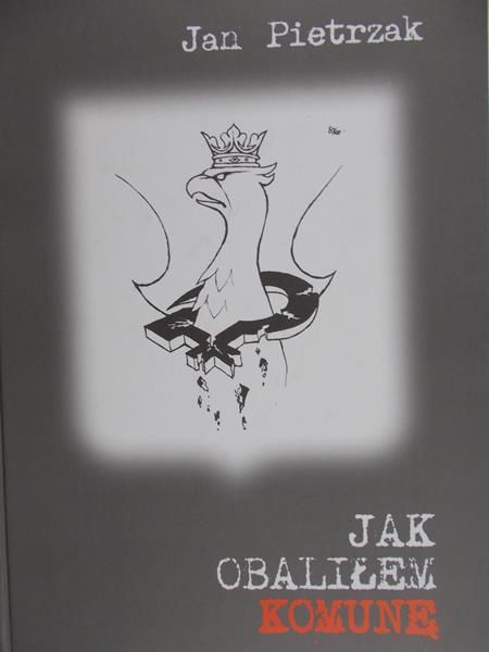 Pietrzak Jan - Jak obaliłem komunę