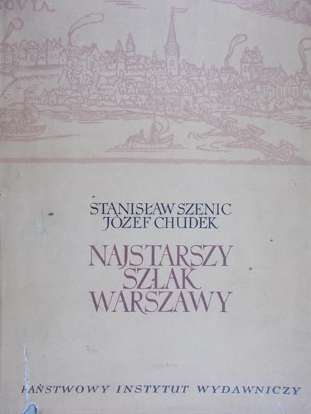 Szenic Stanisław - Najstarszy szlak Warszawy