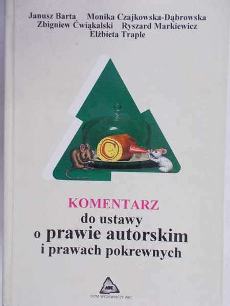 Barta Janusz - Komentarz do ustawy o prawie autorskim i prawach pokrewnych