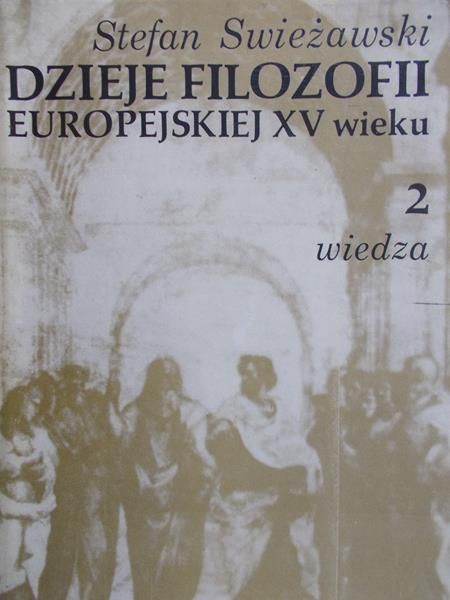 Swieżawski Stefan - Dzieje Filozofii Europejskiej XV wieku 2 wiedza
