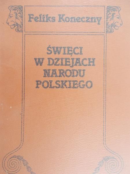 Koneczny Feliks - Święci w dziejach Narodu Polskiego