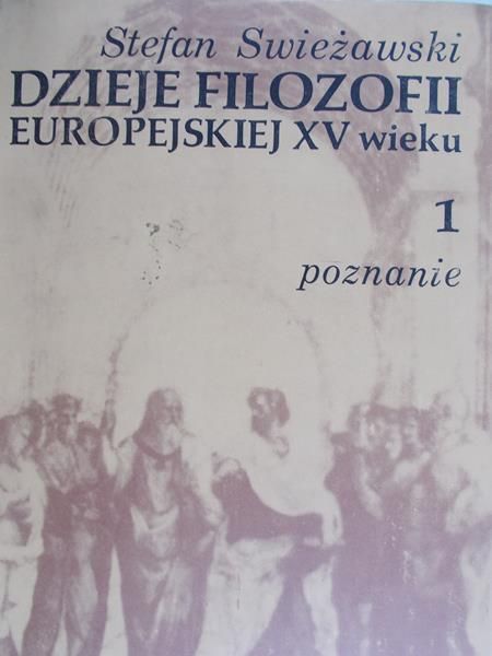 Swieżawski Stefan - Dzieje filozofii europejskiej XV wieku T.I