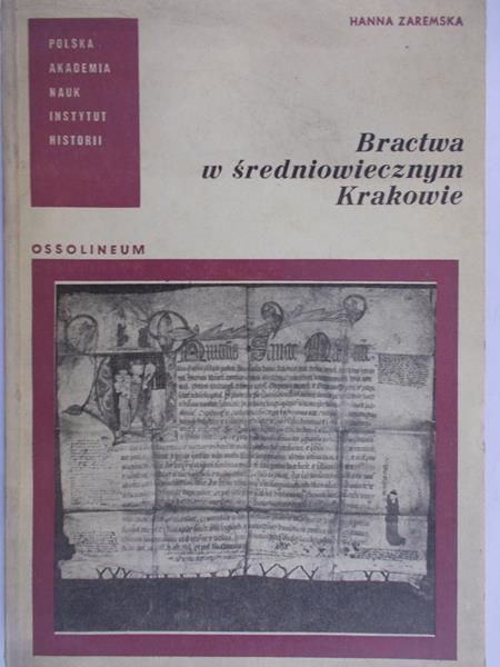 Zaremska Hanna - Bractwa w średniowiecznym Krakowie
