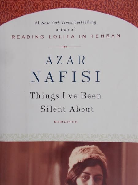 Nafisi Azar - Things I've Been Silent About