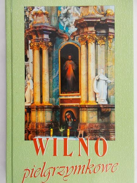 Paczkowska Czesława - Wilno pielgrzymkowe