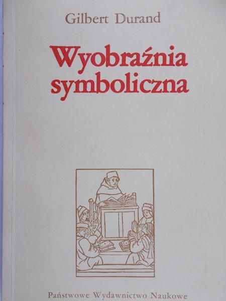 Durand Gilbert - Wyobraźnia symboliczna