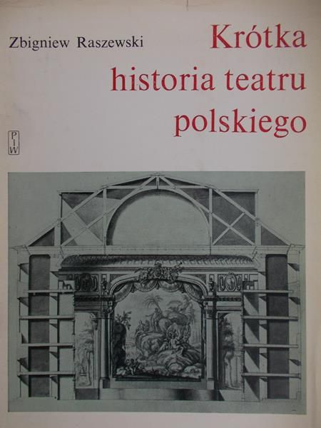 Raszewski Zbigniew - Krótka historia teatru polskiego