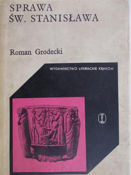 Grodecki Roman - Sprawa Św. Stanisława