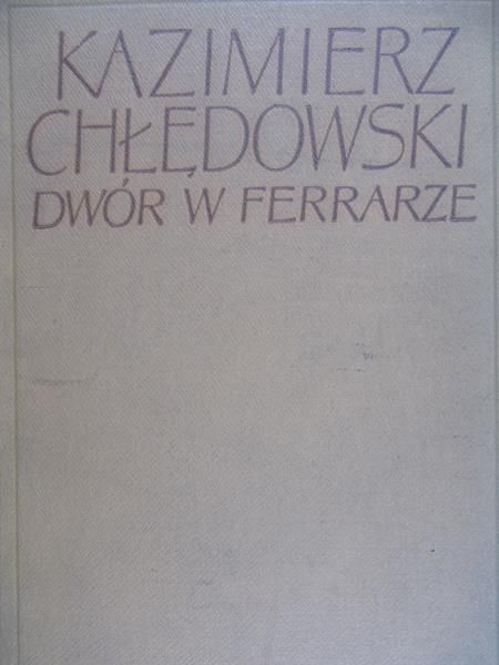 Chłędowski Kazimierz - Dwór w Ferrarze