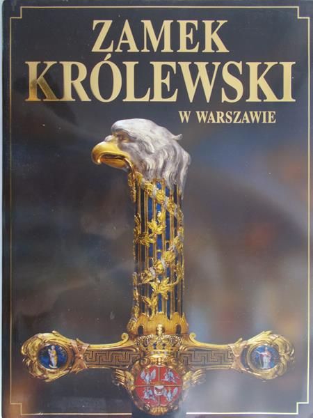 Rottermund Andrzej - Zamek Królewski w Warszawie