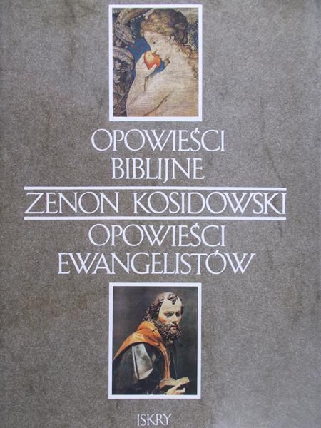 Kosidowski Zenon - Opowieści Biblijne. Opowieści Ewangelistów
