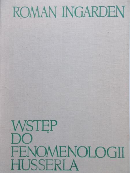 Ingarden Roman - Wstęp do fenomenologii Husserla