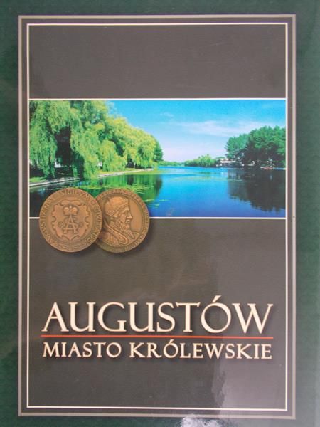 Batura Wojciech - Augustów, miasto królewskie
