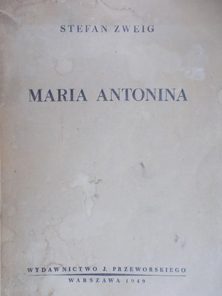 Zweig Stefan - Maria Antonina, 1948 r.