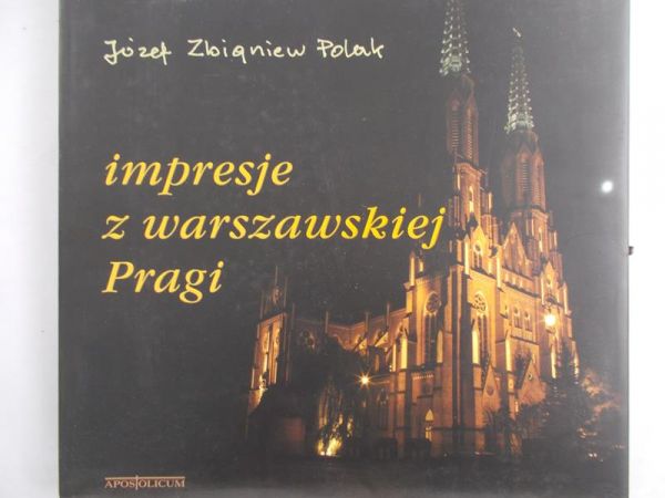 Polak Józef Zbigniew - Impresje z warszawskiej Pragi