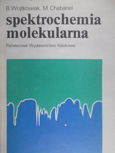 Wojtkowiak Bruno - Spektrochemia molekularna