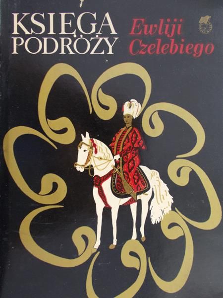 Abrahamowicz Zygmunt (red.) - Księga podróży Ewliji Czelebiego