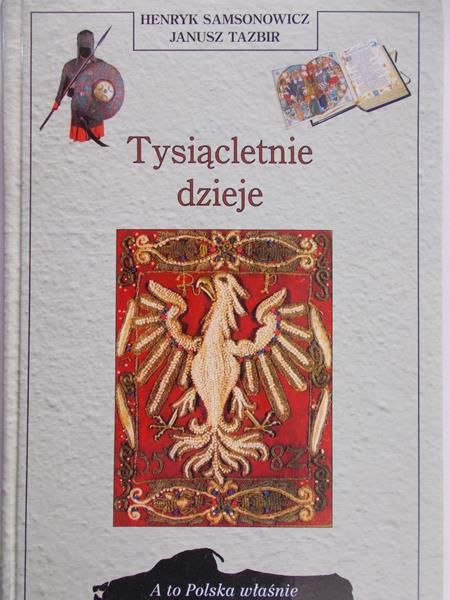 Samsonowicz Henryk (red.) - Tysiącletnie dzieje