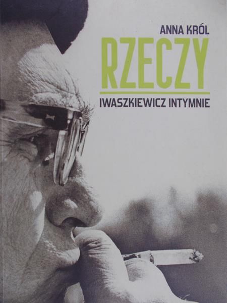 Król Anna  - Rzeczy. Iwaszkiewicz intymne