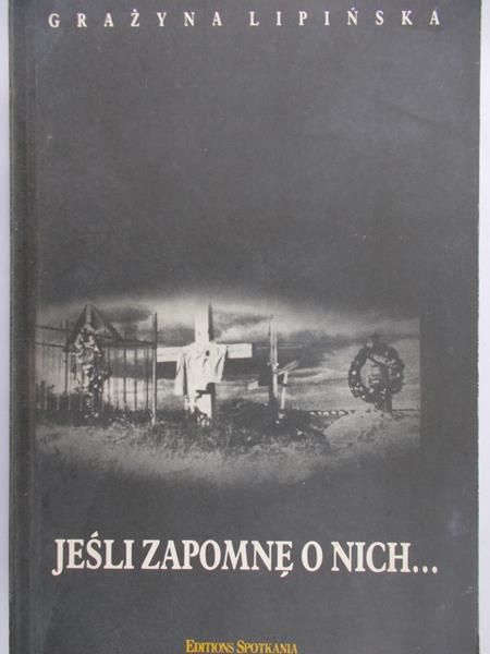 Lipińska Grażyna - Jeśli zapomnę o nich…