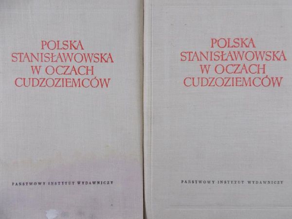 Zawadzki Wacław (red.) - Polska stanisławowska w oczach cudzoziemców, tom I i II
