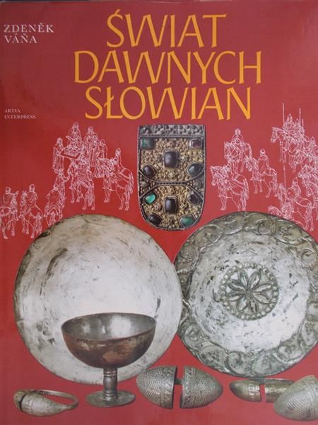Vana Zdenek - Świat dawnych Słowian