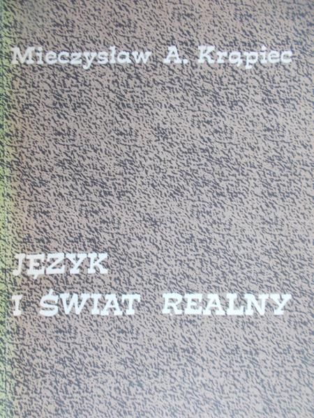 Krąpiec Mieczysław A. - Język i świat realny