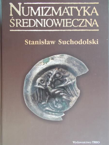 Suchodolski  Stanisław   -  Numizmatyka średniowieczna