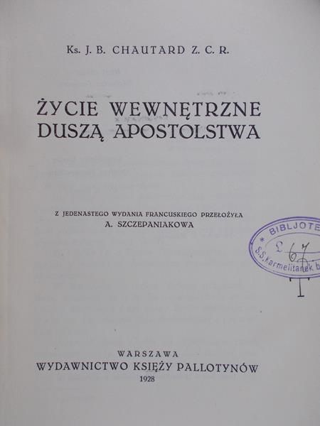 Chautard J.-B. - Życie wewnętrzne duszą apostolstwa