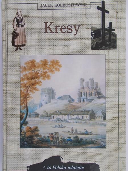 Kolbuszewski Jacek - Kresy