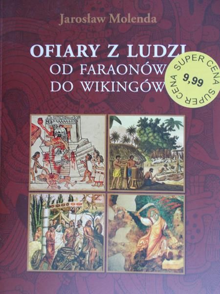 Molenda Jarosław - Ofiary z ludzi od faraonów do Wikingów