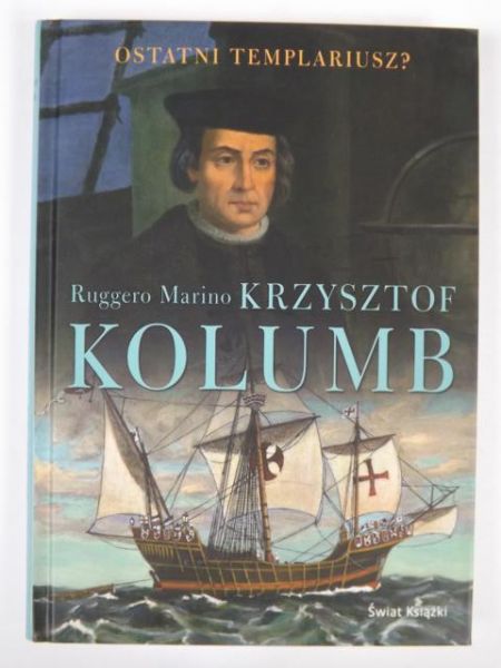 Marino R. - Krzysztof Kolumb. Ostatni templariusz?