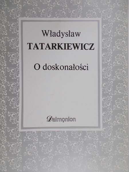 Tatarkiewicz Władysław - O doskonałości