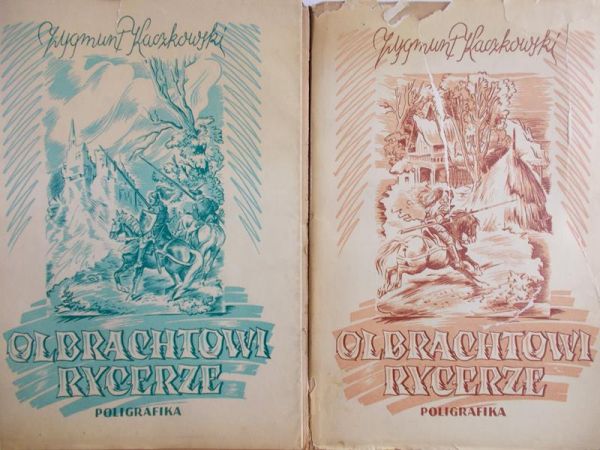 Kaczkowski Zygmunt - Olbrachtowi rycerze, Tom I i II, 1947 r.