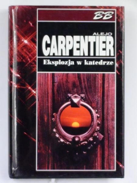 Carpentier Alejo - Eksplozja w katedrze