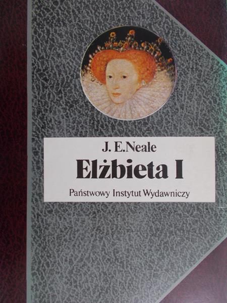 Neale J. E. - Elżbieta I