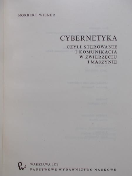 Wiener Norbert - Cybernetyka, czyli sterowanie i komunikacja w zwierzęciu i maszynie
