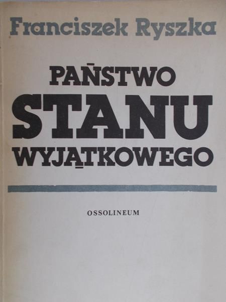 Ryszka Franciszek - Państwo Stanu Wyjątkowego