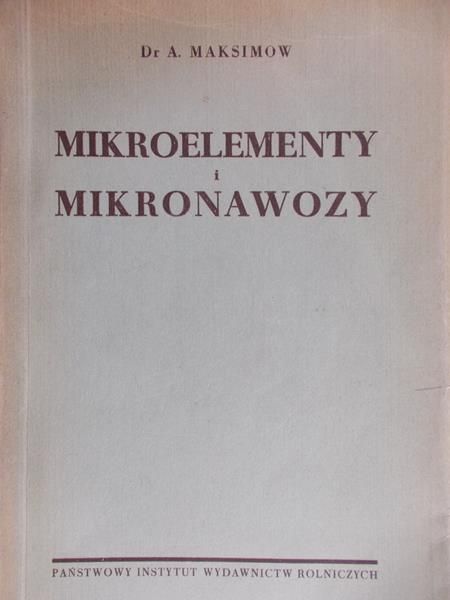 Maksimow A. - Mikroelementy i mikronawozy, 1949r.