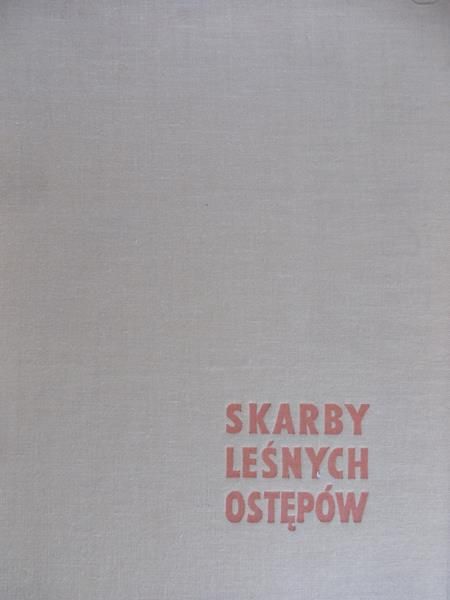 Grochowski Wiesław - Skarby leśnych ostępów