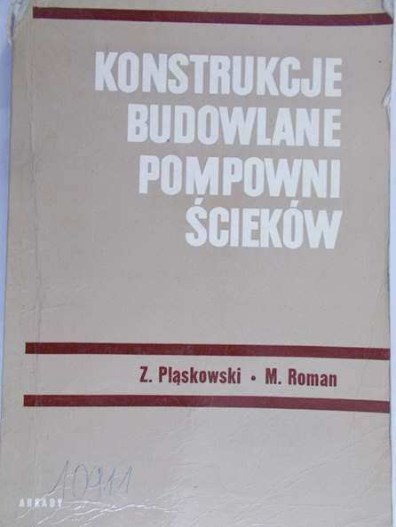 Pląskowski Zbigniew - Konstrukcje budowlane pompowni ścieków