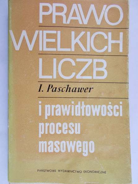 Paschawer I. - Prawo wielkich liczb i prawidłowości procesu masowego