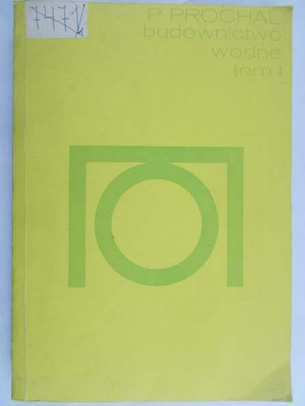 Prochal Piotr - Budownictwo wodne, Tom I