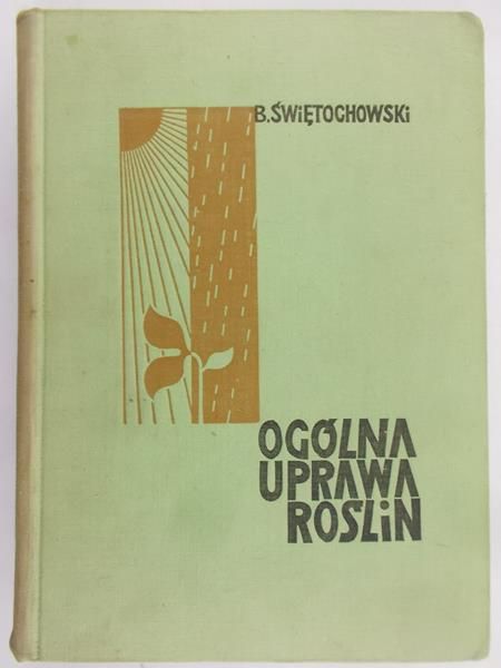 Świętochowski Bolesław - Ogólna uprawa roślin
