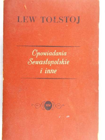 Tołstoj Lew - Opowiadania Sewastopolskie i inne