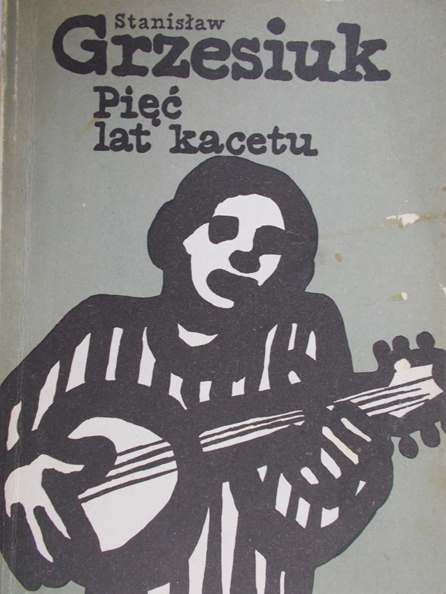 Grzesiuk Stanisław - Pięć lat kacetu
