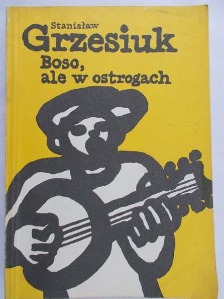 Grzesiuk Stanisław - Boso, ale w ostrogach