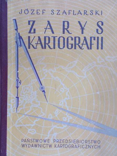 Szaflarski Józef - Zarys kartografii